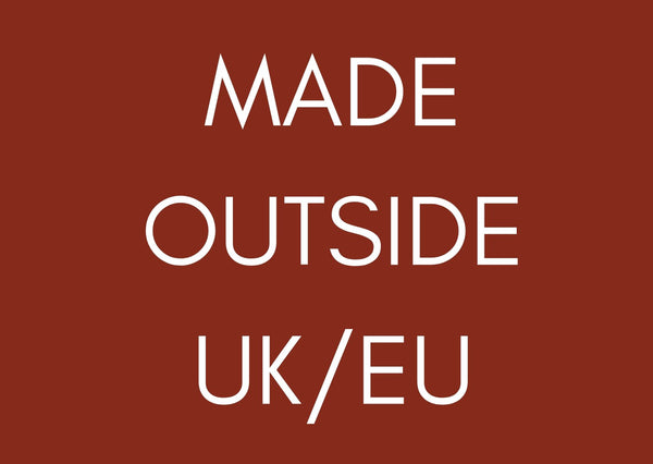- MADE OUTSIDE UK/EU