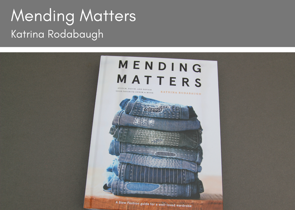 Mending Matters by Katrina Rodabaugh - Provenance Craft Co