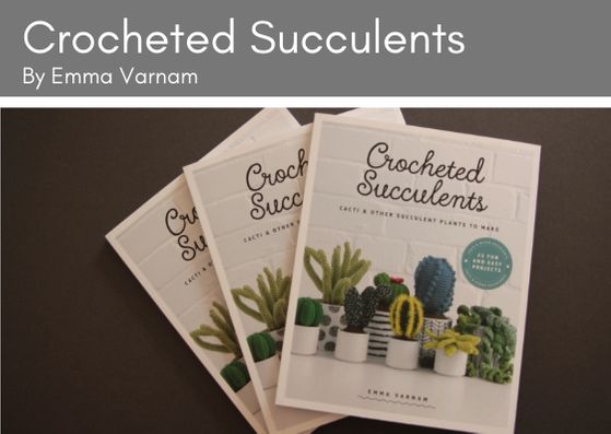 Three copis of the Crocheted Succulents book lie on top of each other on a grey background.  The book is by Emma Varnam and the cover has a white v=brick wall background with lots of potted crocheted cacti and succulents in various colours og green.