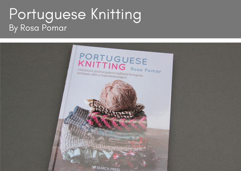 Portuguese Knitting by Rosa Pomar - Provenance Craft Co